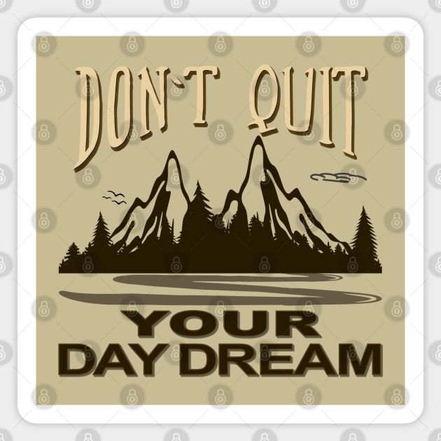 Don't Quit your Daydream Sticker by Blended Designs